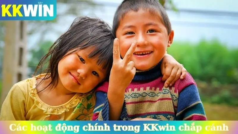 Các hoạt động chính trong KKwin chắp cánh ước mơ