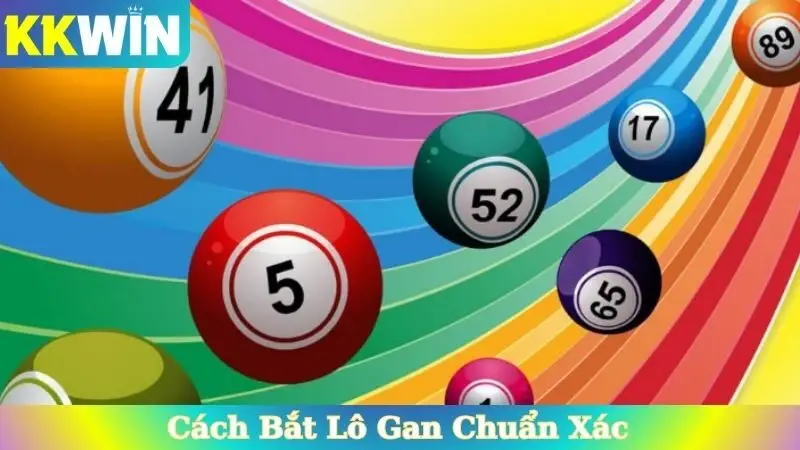Cách Bắt Lô Gan Chuẩn Xác
