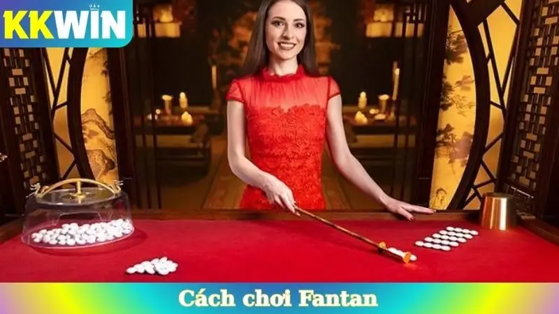 Cách chơi Fantan