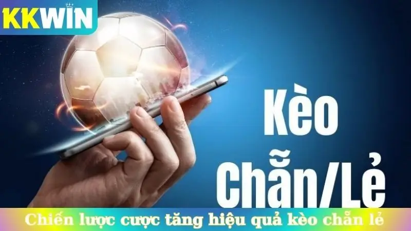 Chiến lược cược tăng hiệu quả trong kèo chẵn lẻ