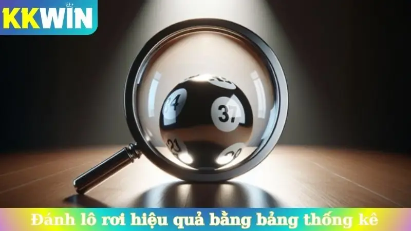 Cách đánh lô rơi hiệu quả bằng bảng thống kê lô rơi thường gặp