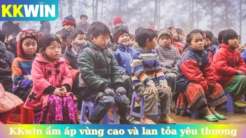 KKwin ấm áp vùng cao và hành trình lan tỏa yêu thương