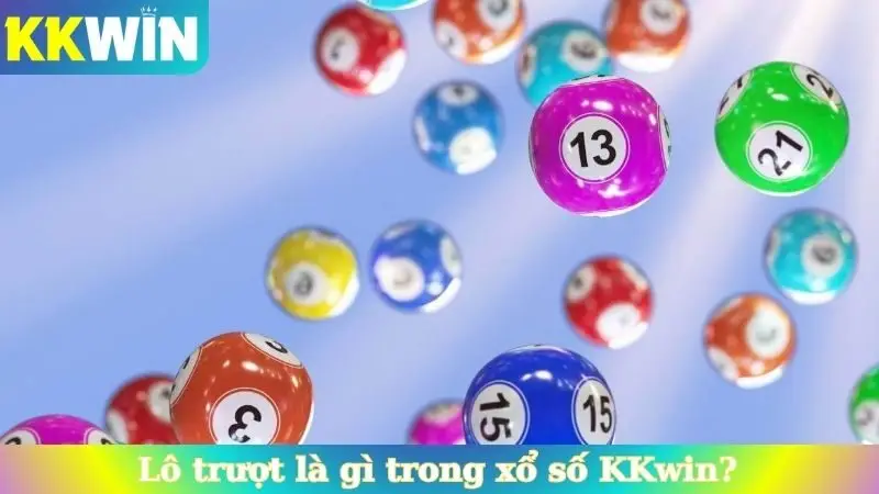 Lô trượt là gì trong xổ số KKwin?