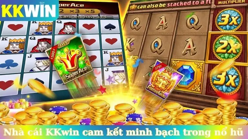 Nhà cái KKwin cam kết minh bạch trong nổ hũ