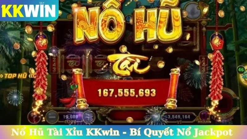 Nổ Hũ Tài Xỉu KKwin - Bí Quyết Bùng Nổ Jackpot
