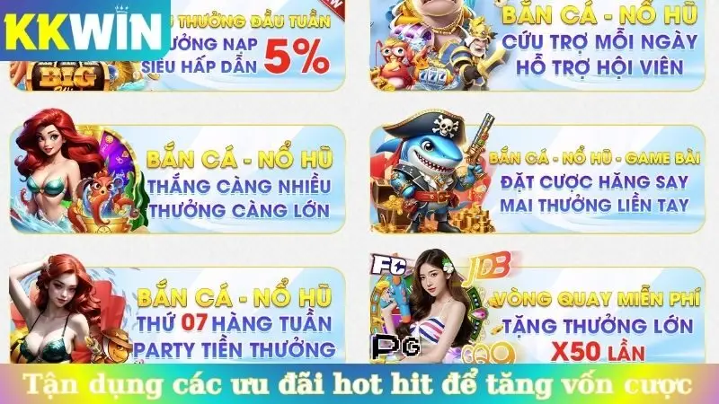 Tận dụng các ưu đãi hot hit để tăng vốn cược