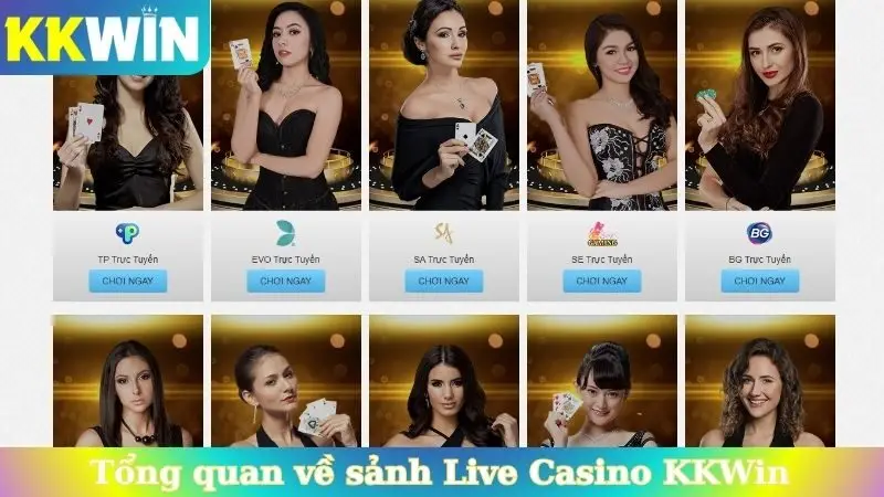 Tổng quan về sảnh  Live Casino KKWin