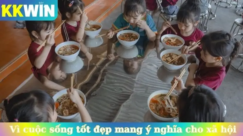 KKwin vì cuộc sống tốt đẹp mang nhiều ý nghĩa cho xã hội